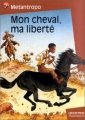 Couverture Mon cheval ma liberté Editions Flammarion (Castor poche - Junior) 2002