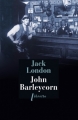 Couverture John Barleycorn, le cabaret de la dernière chance Editions Phebus (Libretto) 2000