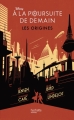 Couverture À la poursuite de demain - Les Origines Editions Hachette 2015