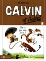 Couverture Calvin et Hobbes, tome 08 : Elle est pas belle, la vie ? Editions Hors collection 2011