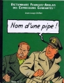 Couverture Dictionnaire Français-Anglais des Expressions Courantes, tome 2 : Nom d'une pipe! Editions Mango 2004