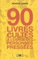 Couverture 90 livres cultes à l'usage des personnes pressées Editions Çà et là (Longues distances) 2010