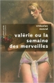 Couverture Valérie ou la semaine des merveilles Editions Robert Laffont (Pavillons poche) 2006