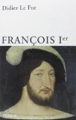 Couverture François Ier Editions Perrin (Biographies) 2015