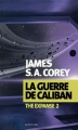 Couverture The Expanse, tome 2 : La Guerre de Caliban Editions Actes Sud (Exofictions) 2015