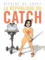Couverture La république du catch Editions Casterman (Univers d'auteurs) 2015