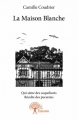 Couverture La Maison Blanche Editions Autoédité 2015