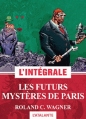 Couverture Les Futurs mystères de Paris, intégrale Editions L'Atalante (La Dentelle du cygne) 2014