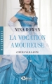 Couverture Coeurs vaillants, tome 3 : La Vocation Amoureuse Editions Milady (Romance - Historique) 2015