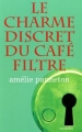 Couverture Le charme discret du café filtre Editions de la Bagnole 2011