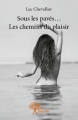 Couverture Sous les pavés... Les chemins du plaisir Editions Autoédité 2015