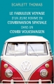 Couverture Le fabuleux voyage d'un jeune homme en combinaison spatiale dans un combi Volkswagen Editions Terra Nova 2015