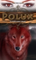 Couverture Polux, tome 5 : L’éveil du loup Editions AdA 2014