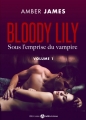 Couverture Moonlight : Bloody Lily / Bloody Lily, sous l'emprise du vampire, tome 1 Editions Addictives 2015