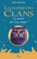 Couverture La guerre des clans, hors-série, tome 05 : Le secret de Croc Jaune Editions Pocket (Jeunesse) 2015