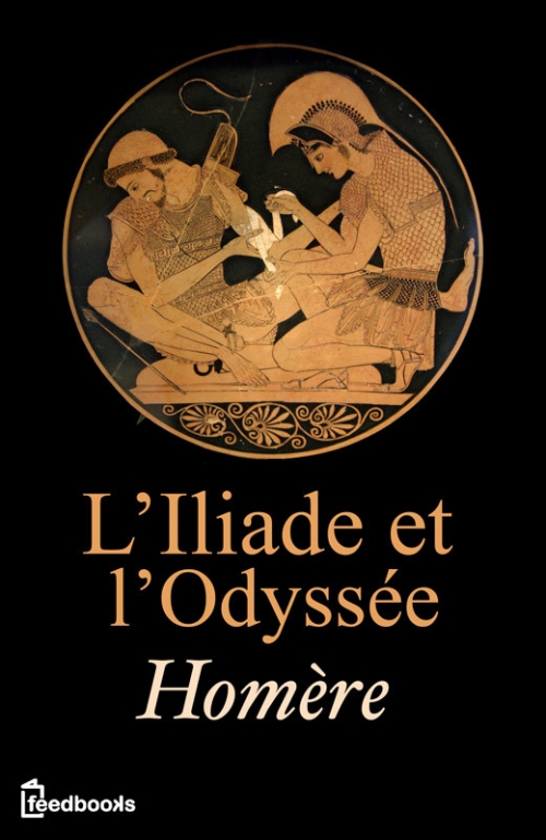 L Iliade Et L Odyssée Texte Intégral L'Iliade et l'Odyssée | Livraddict