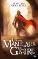 Couverture Les manteaux de gloire, tome 1 Editions Bragelonne 2015