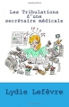 Couverture Les tribulations d'une secrétaire médicale, tome 1 Editions CreateSpace 2015