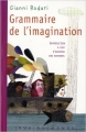 Couverture Grammaire de l'imagination Editions Rue du Monde (Contre-Allée) 2010