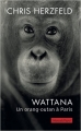 Couverture Wattana, un orang-outan à Paris Editions Payot 2012