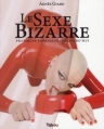 Couverture Le sexe bizarre : Pratiques érotiques d'aujourd'hui Editions Tabou 2004
