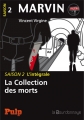 Couverture Marvin, saison 2 : La Collection des morts Editions La Bourdonnaye (Pulp) 2015