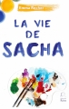 Couverture La vie de Sacha Editions de La Reine 2015