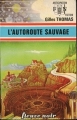 Couverture La Terre sauvage, tome 1 : L'Autoroute sauvage Editions Fleuve (Noir - Anticipation) 1976