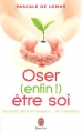 Couverture Oser (enfin !) être soi Editions J'ai Lu (Bien-être) 2012