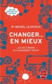 Couverture Changer... En mieux Les dix chemins du changement positif Editions Le Livre de Poche 2013