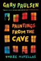 Couverture Painting from the cave: Three Novellas Editions Wendy Lamb Books 2011