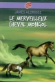 Couverture Le merveilleux cheval mongol Editions Le Livre de Poche (Jeunesse) 2008