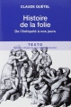 Couverture Histoire de la folie : De l'Antiquité à nos jours Editions Tallandier (Texto) 2012