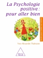 Couverture La Psychologie Positive : Pour aller bien Editions Odile Jacob (Guide pour s'aider soi-même) 2011