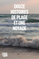 Couverture Douze histoires de plage et une noyade Editions Coups de tête 2015