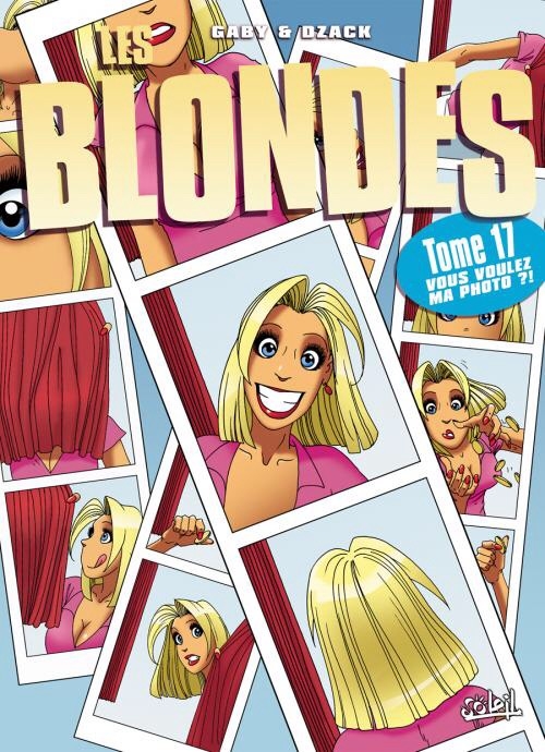 Couverture Les blondes, tome 17 : Vous voulez ma photo ?!