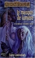 Couverture Les Royaumes Oubliés : Trilogie Liriel Baenre, tome 3 : Le Masque de lumière Editions Fleuve 2004