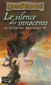 Couverture Les Royaumes Oubliés :  Le Retour des Archimages, tome 3 : Le Silence des innocents Editions Fleuve 2004