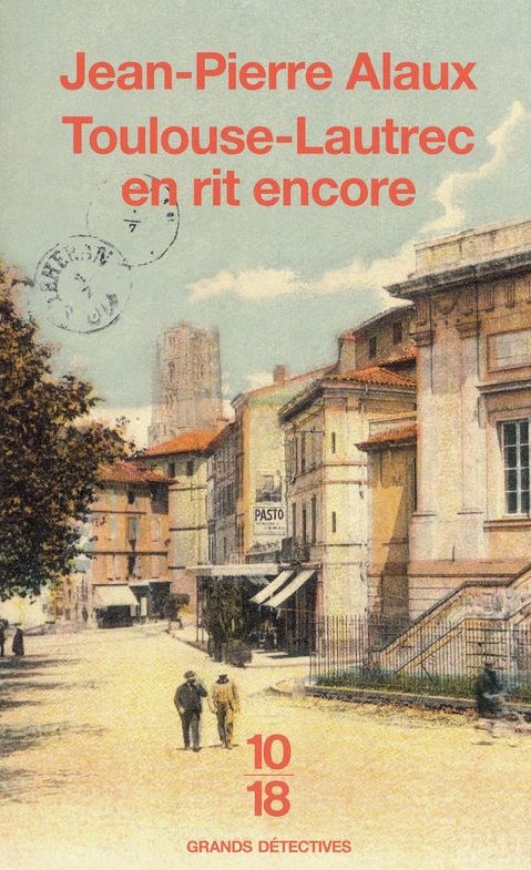 Couverture Séraphin Cantarel, tome 1 : Toulouse-Lautrec en rit encore