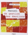 Couverture Manuel de gestion des émotions Editions Eyrolles 2012
