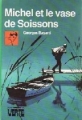 Couverture Michel et le vase de Soissons Editions Hachette (Bibliothèque Verte) 1981
