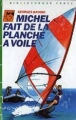 Couverture Michel fait de la planche à voile Editions Hachette (Bibliothèque Verte) 1982