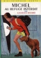 Couverture Michel au refuge interdit Editions Hachette (Bibliothèque Verte) 1966
