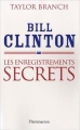 Couverture Bill Clinton : Les enregistrements secrets Editions Flammarion 2010