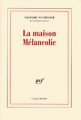 Couverture La maison mélancolie Editions Gallimard  (Blanche) 2005