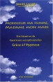 Couverture Monsieur ma femme, madame mon mari et autres histoires de guérison d'après les carnets d'un hypnothérapeute Editions IFHE 2008