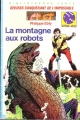 Couverture Les Conquérants de l'Impossible : La Montagne aux Robots Editions Hachette (Bibliothèque Verte) 1987