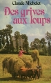Couverture Des grives aux loups, tome 1 Editions France Loisirs 1981