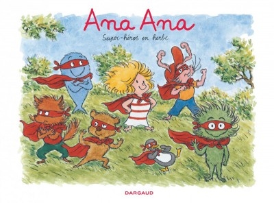 Couverture Ana Ana, tome 05 : Super-héros en herbe