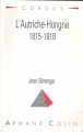 Couverture L'Autriche-Hongrie, 1815-1918 Editions Armand Colin (Cursus - Histoire) 1994